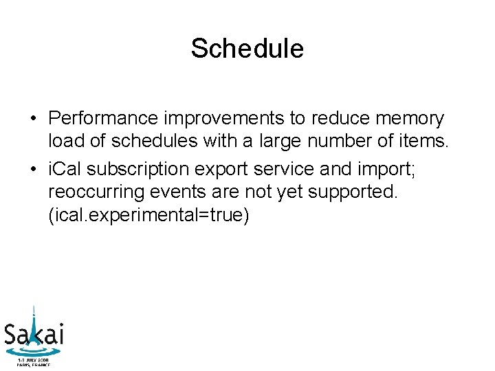 Schedule • Performance improvements to reduce memory load of schedules with a large number Schedule • Performance improvements to reduce memory load of schedules with a large number