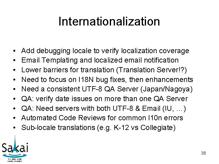 Internationalization • • • Add debugging locale to verify localization coverage Email Templating and Internationalization • • • Add debugging locale to verify localization coverage Email Templating and