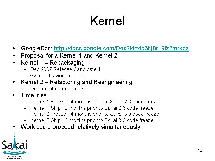 Kernel • Google. Doc: http: //docs. google. com/Doc? id=dp 3 hj 8 r_9 fz Kernel • Google. Doc: http: //docs. google. com/Doc? id=dp 3 hj 8 r_9 fz