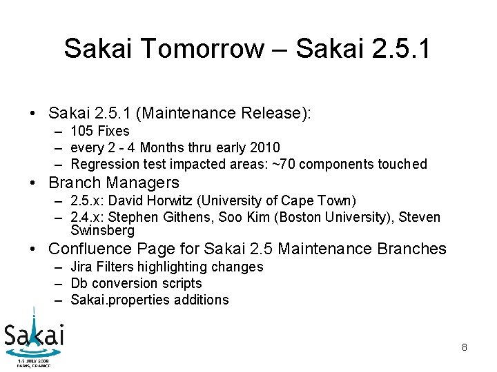 Sakai Tomorrow – Sakai 2. 5. 1 • Sakai 2. 5. 1 (Maintenance Release): Sakai Tomorrow – Sakai 2. 5. 1 • Sakai 2. 5. 1 (Maintenance Release):