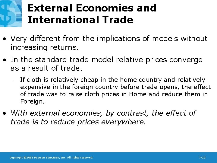 External Economies and International Trade • Very different from the implications of models without