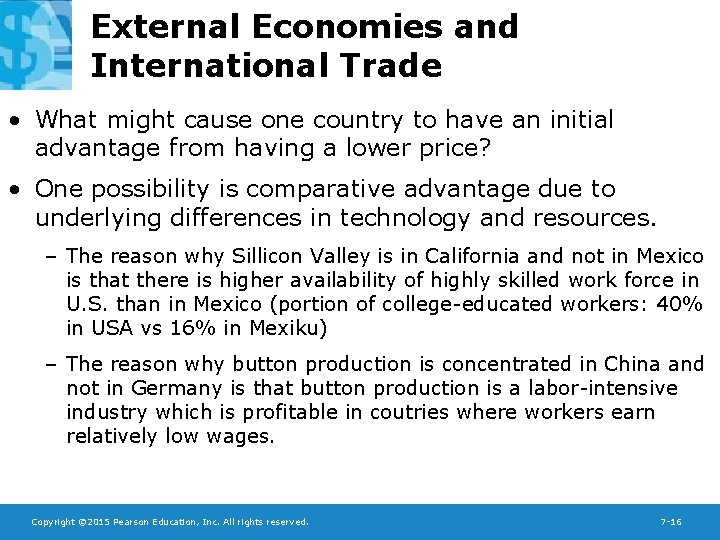 External Economies and International Trade • What might cause one country to have an