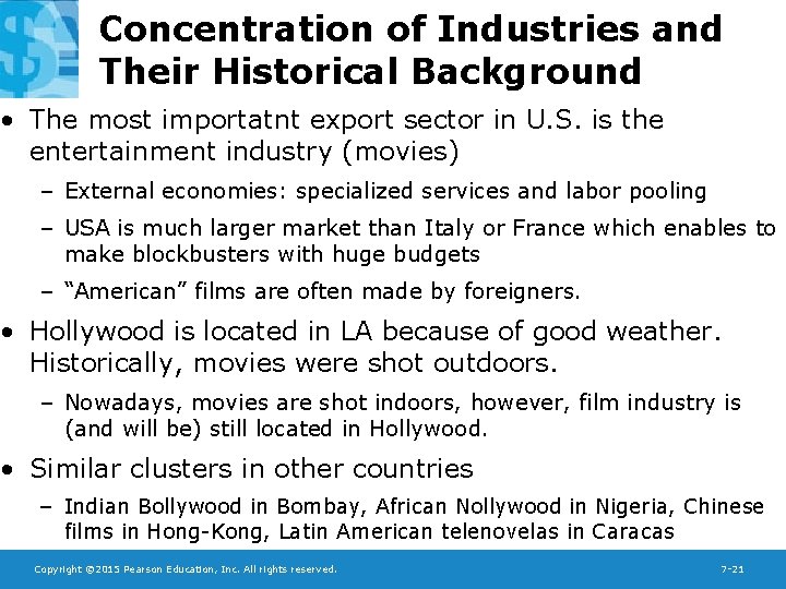 Concentration of Industries and Their Historical Background • The most importatnt export sector in