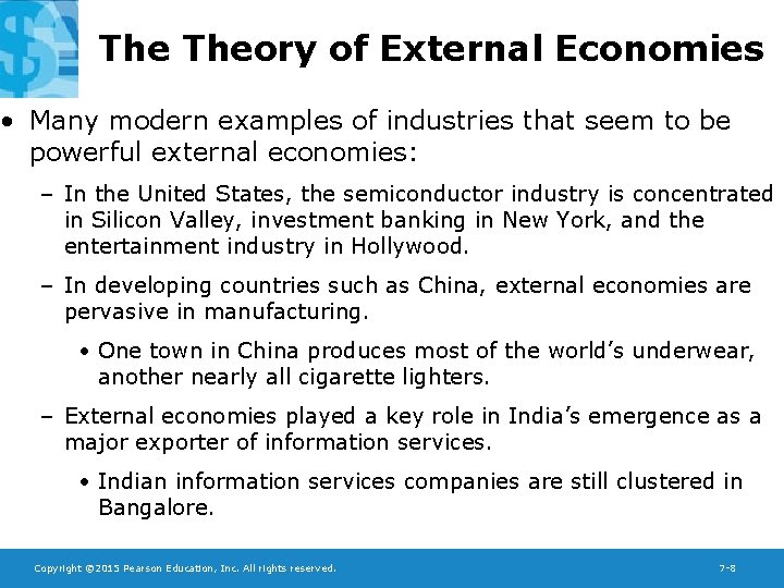 The Theory of External Economies • Many modern examples of industries that seem to