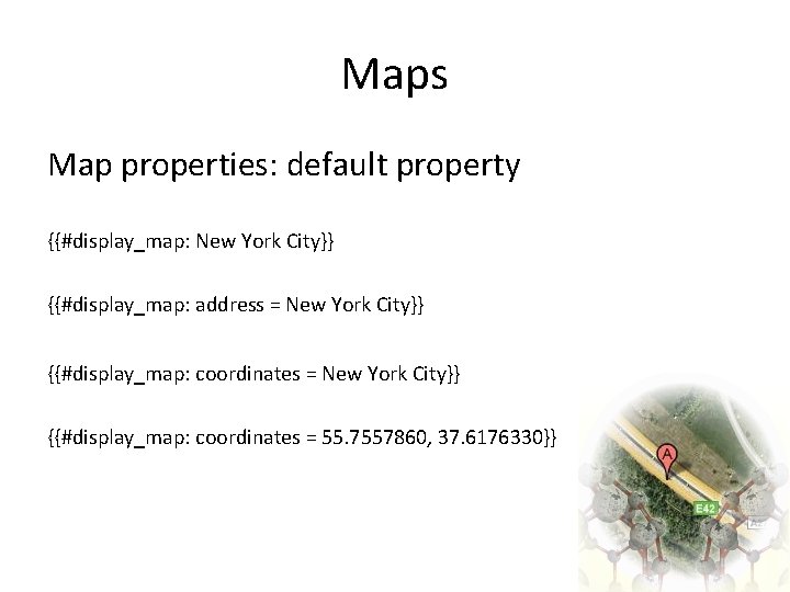 Maps Map properties: default property {{#display_map: New York City}} {{#display_map: address = New York