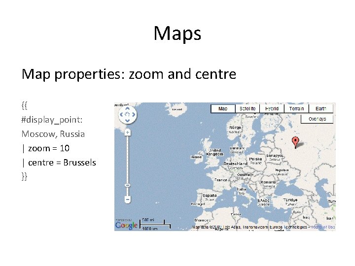 Maps Map properties: zoom and centre {{ #display_point: Moscow, Russia | zoom = 10