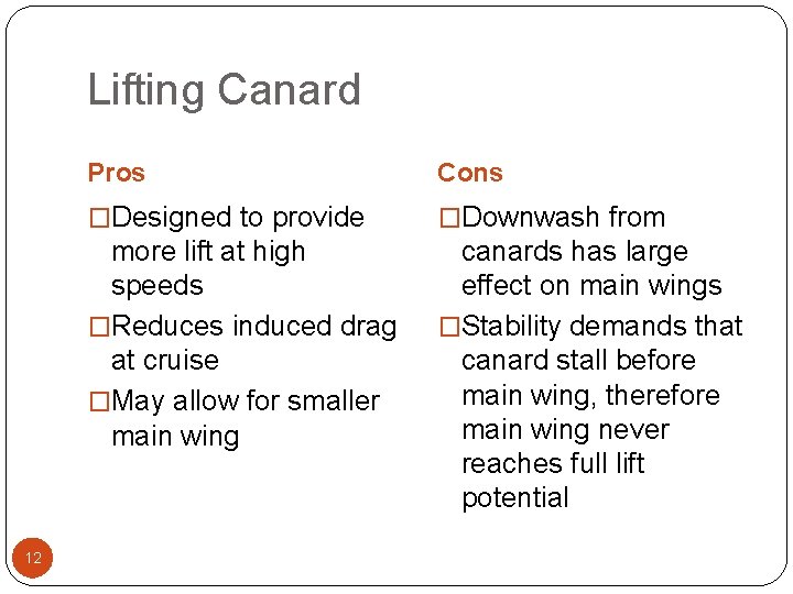 Lifting Canard 12 Pros Cons �Designed to provide �Downwash from more lift at high