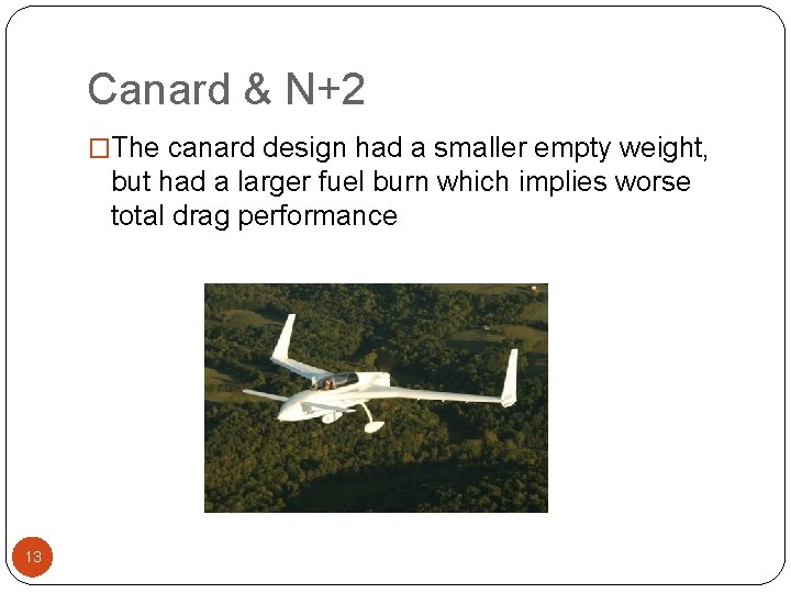 Canard & N+2 �The canard design had a smaller empty weight, but had a