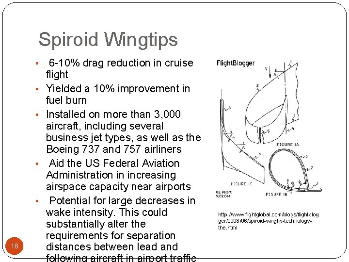 Spiroid Wingtips • 6 -10% drag reduction in cruise • • 18 flight Yielded
