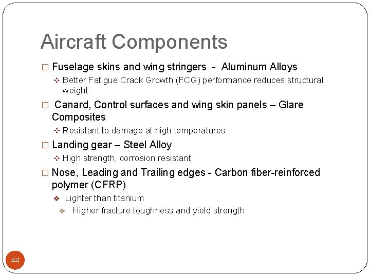 Aircraft Components � Fuselage skins and wing stringers - Aluminum Alloys v Better Fatigue