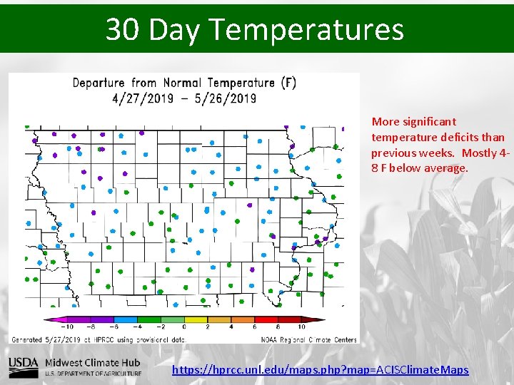 30 Day Temperatures More significant temperature deficits than previous weeks. Mostly 48 F below