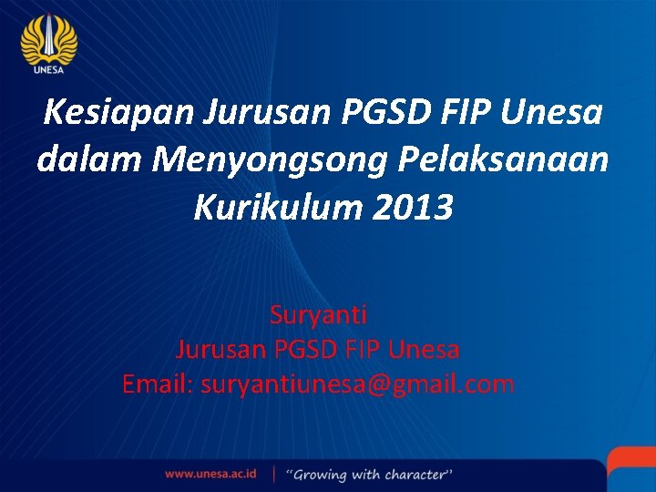 Kesiapan Jurusan PGSD FIP Unesa dalam Menyongsong Pelaksanaan Kurikulum 2013 Suryanti Jurusan PGSD FIP