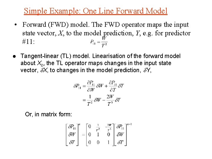 Simple Example: One Line Forward Model • Forward (FWD) model. The FWD operator maps