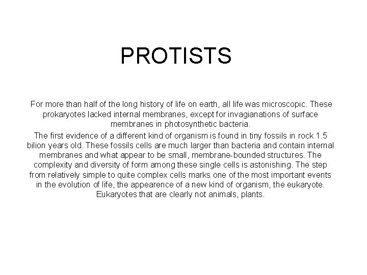 PROTISTS For more than half of the long history of life on earth, all