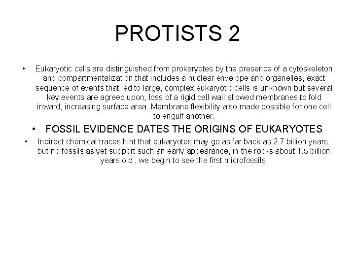PROTISTS 2 • Eukaryotic cells are distinguished from prokaryotes by the presence of a