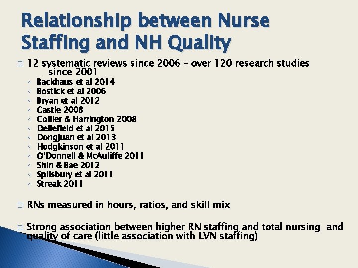 Relationship between Nurse Staffing and NH Quality � 12 systematic reviews since 2006 –