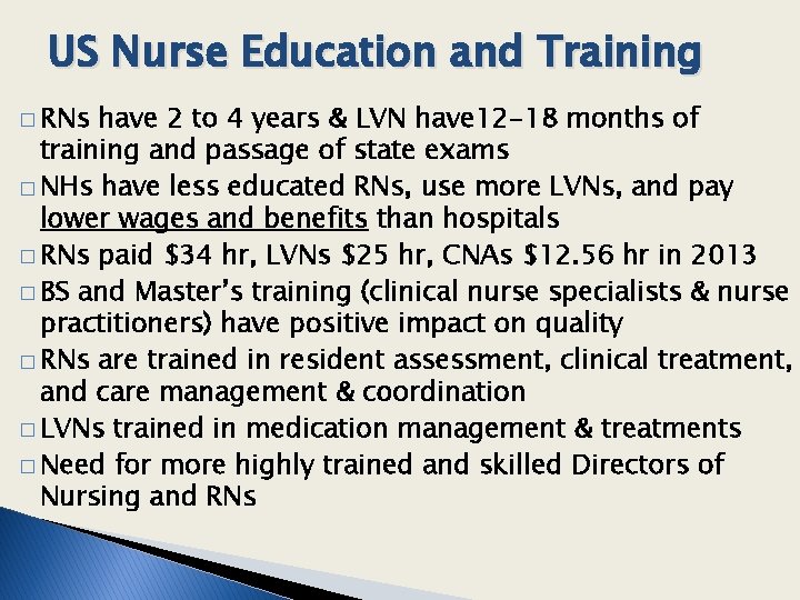 US Nurse Education and Training � RNs have 2 to 4 years & LVN