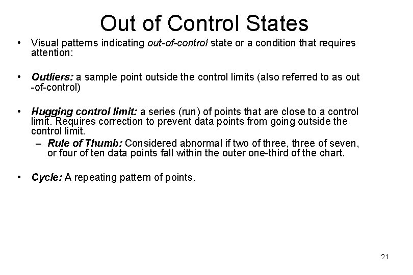 Out of Control States • Visual patterns indicating out-of-control state or a condition that