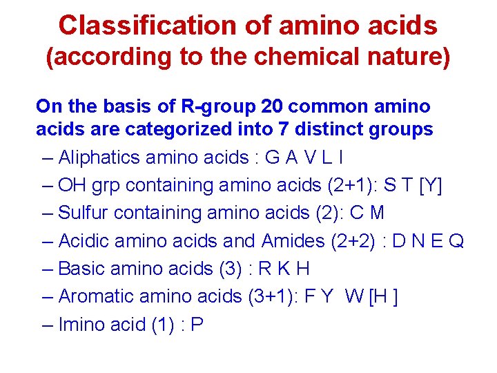 Classification of amino acids (according to the chemical nature) On the basis of R-group