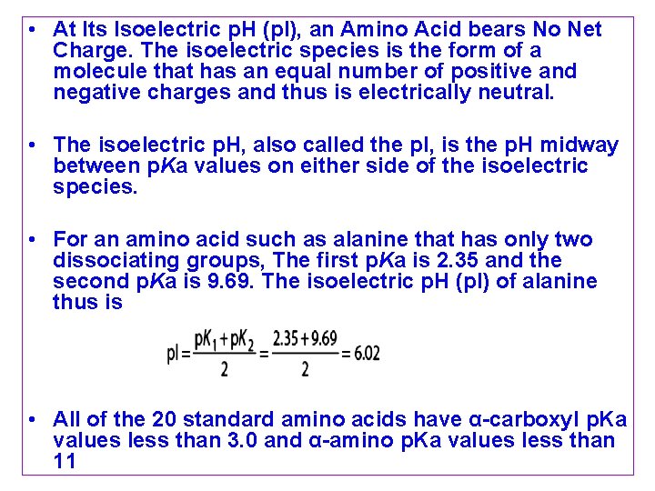  • At Its Isoelectric p. H (p. I), an Amino Acid bears No