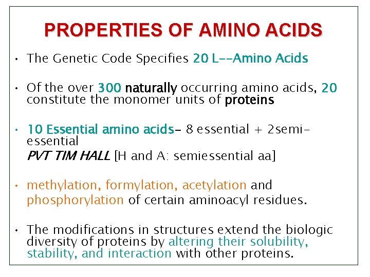 PROPERTIES OF AMINO ACIDS • The Genetic Code Specifies 20 L--Amino Acids • Of