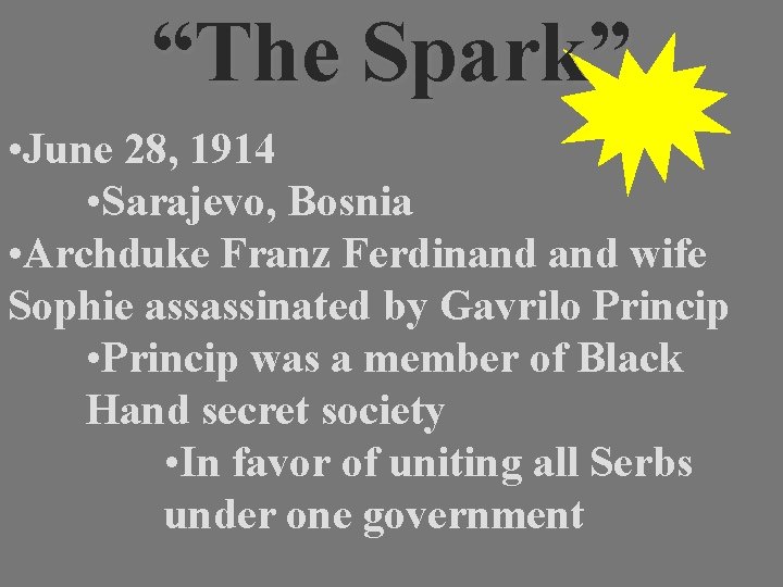“The Spark” • June 28, 1914 • Sarajevo, Bosnia • Archduke Franz Ferdinand wife