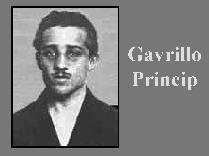 Gavrillo Princip 