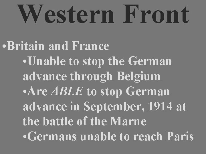 Western Front • Britain and France • Unable to stop the German advance through