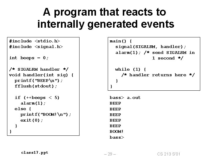 A program that reacts to internally generated events #include <stdio. h> #include <signal. h>