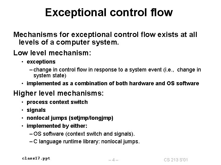 Exceptional control flow Mechanisms for exceptional control flow exists at all levels of a