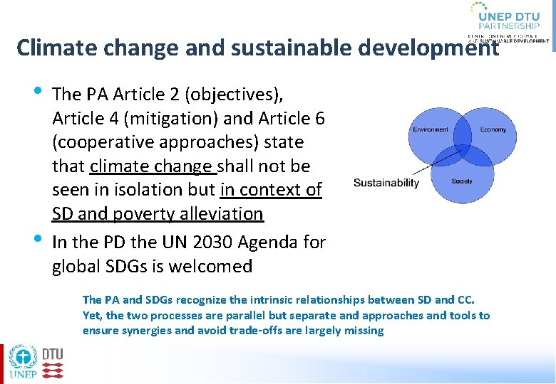 Climate change and sustainable development • • The PA Article 2 (objectives), Article 4
