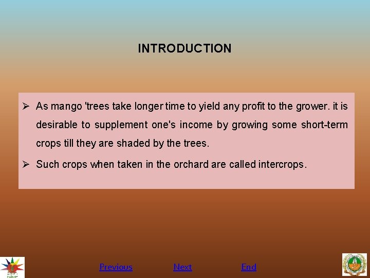 INTRODUCTION Ø As mango 'trees take longer time to yield any profit to the