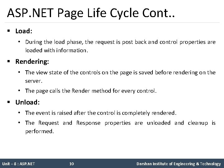 ASP. NET Page Life Cycle Cont. . § Load: • During the load phase,