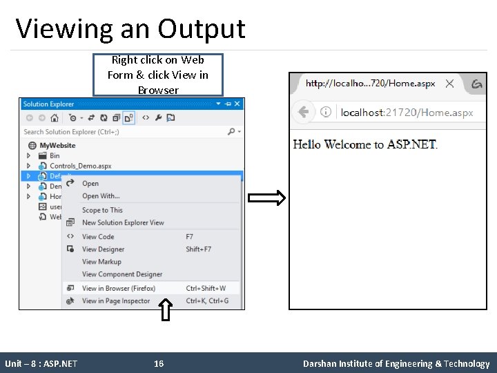 Viewing an Output Right click on Web Form & click View in Browser Unit