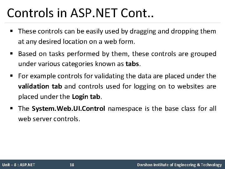 Controls in ASP. NET Cont. . § These controls can be easily used by