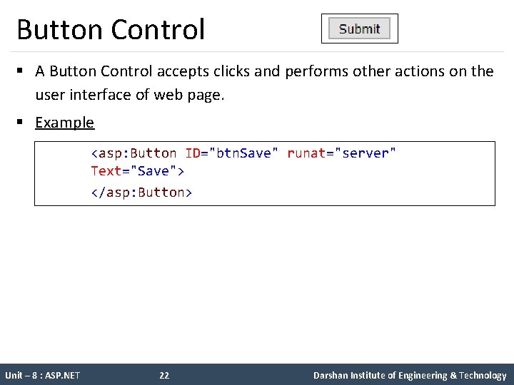 Button Control § A Button Control accepts clicks and performs other actions on the