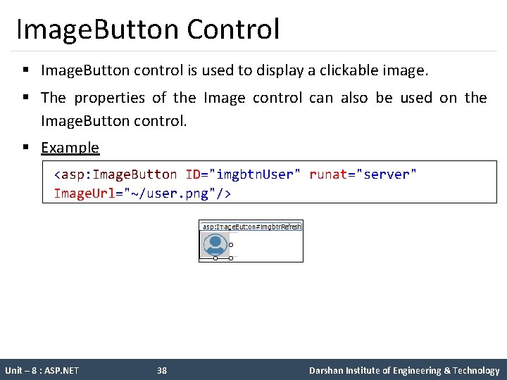 Image. Button Control § Image. Button control is used to display a clickable image.