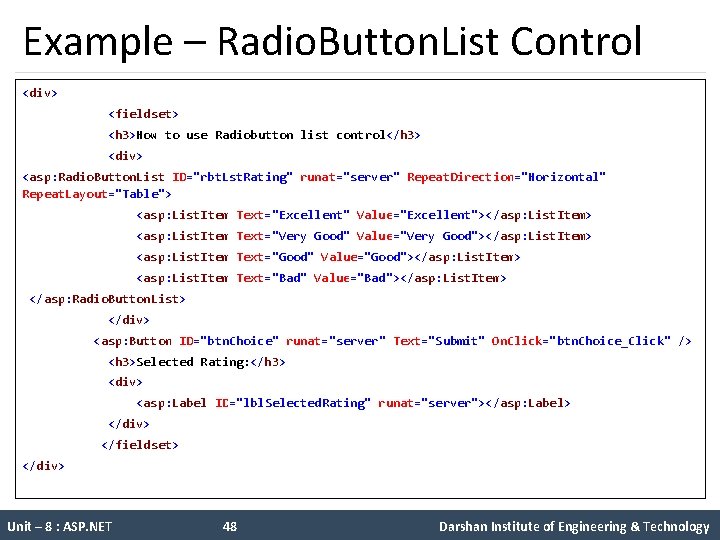 Example – Radio. Button. List Control <div> <fieldset> <h 3>How to use Radiobutton list