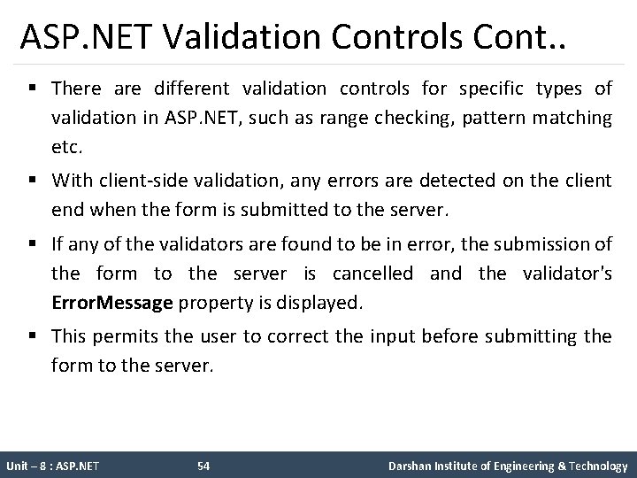 ASP. NET Validation Controls Cont. . § There are different validation controls for specific