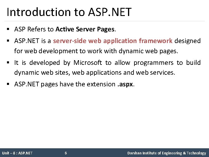 Introduction to ASP. NET § ASP Refers to Active Server Pages. § ASP. NET