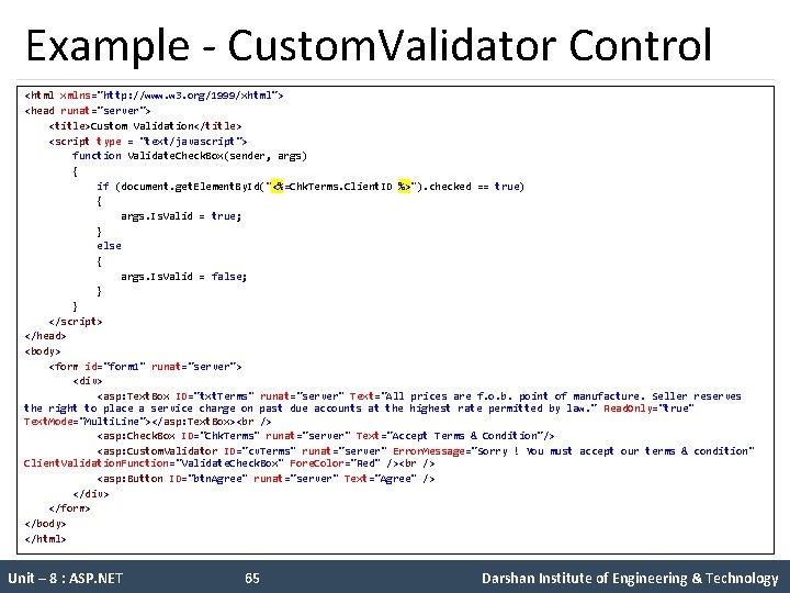 Example - Custom. Validator Control <html xmlns="http: //www. w 3. org/1999/xhtml"> <head runat="server"> <title>Custom