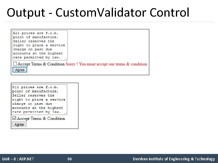 Output - Custom. Validator Control Unit – 8 : ASP. NET 66 Darshan Institute