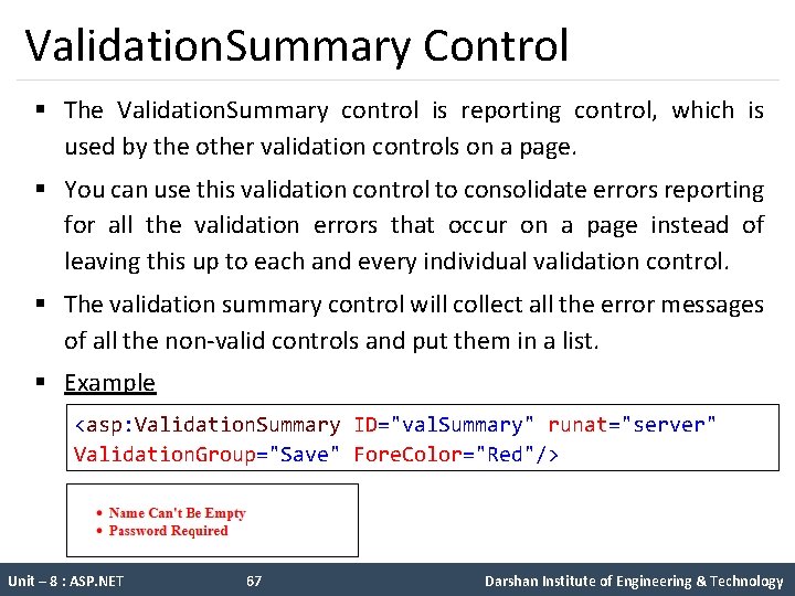 Validation. Summary Control § The Validation. Summary control is reporting control, which is used