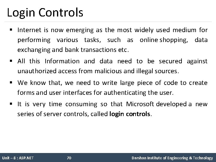 Login Controls § Internet is now emerging as the most widely used medium for