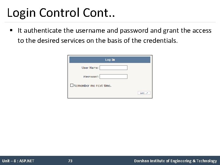 Login Control Cont. . § It authenticate the username and password and grant the