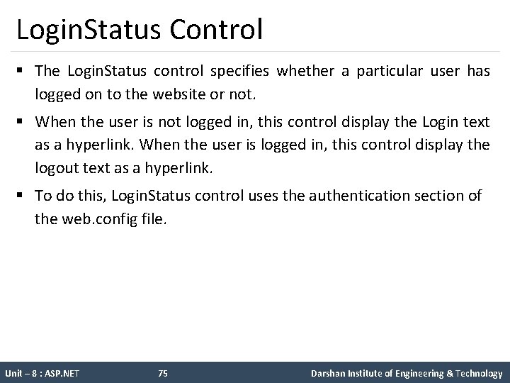 Login. Status Control § The Login. Status control specifies whether a particular user has