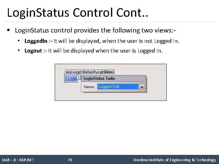 Login. Status Control Cont. . § Login. Status control provides the following two views: