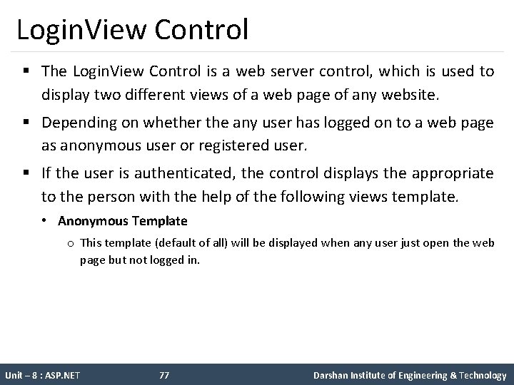 Login. View Control § The Login. View Control is a web server control, which