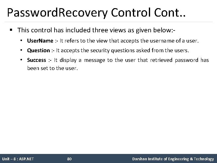 Password. Recovery Control Cont. . § This control has included three views as given