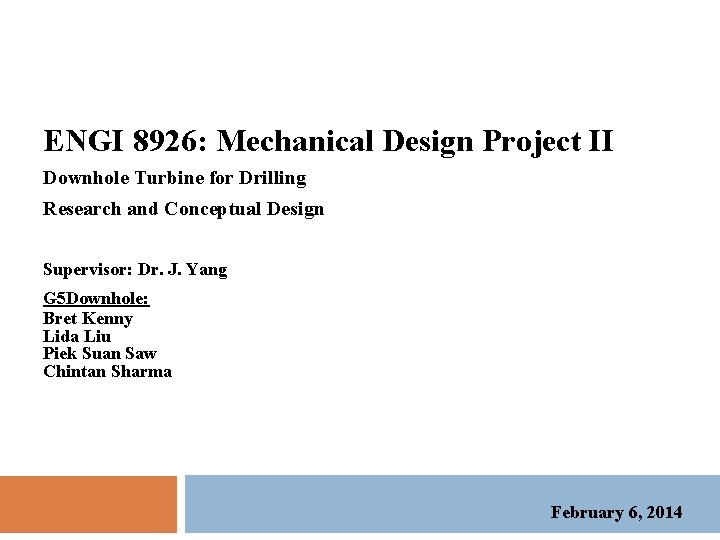 ENGI 8926: Mechanical Design Project II Downhole Turbine for Drilling Research and Conceptual Design